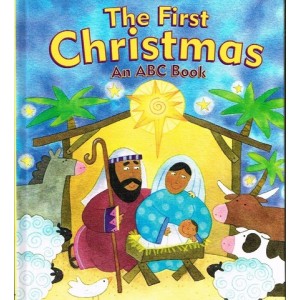 The First Christmas An ABC Book by Laura Derico